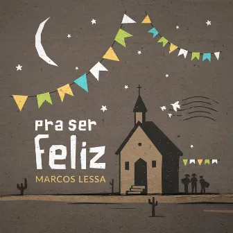 Pra Ser Feliz by Marcos Lessa