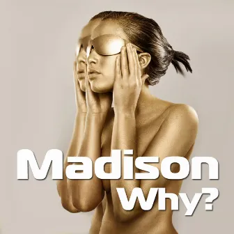 Why? by MADISON