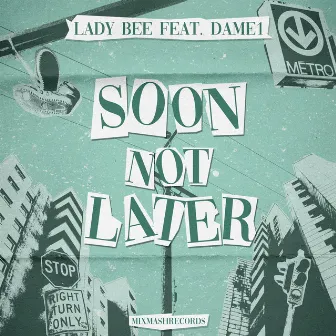 Soon Not Later by Lady Bee