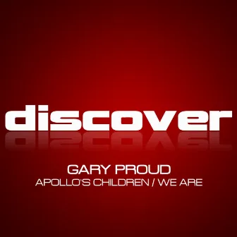 Apollo's Children / We Are by Gary Proud