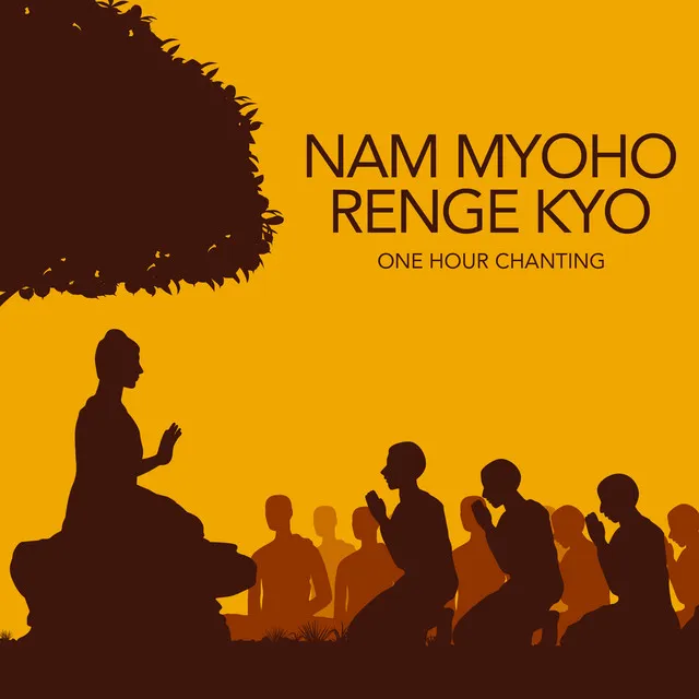 NAM MYOHO RENGE KYO - One Hour Chanting