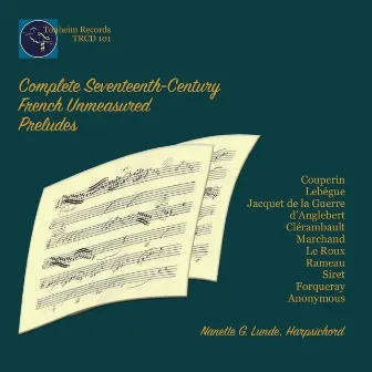 Complete Seventeenth-Century French Unmeasured Preludes by Nanette G. Lunde