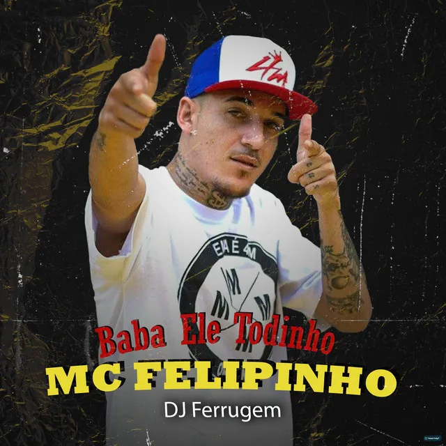 Baba Ele Todinho (feat. MC Felipinho)