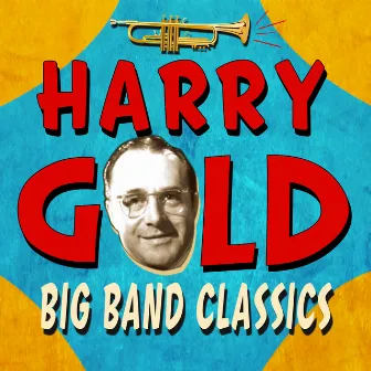 Big Band Classics by Harry Gold