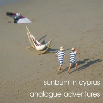 Analogue Adventures by Sunburn In Cyprus