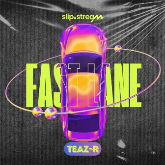 Fast Lane by Teaz-R