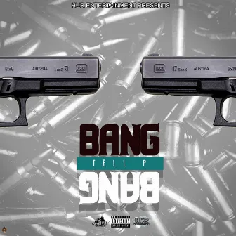 Bang Bang by Tell P