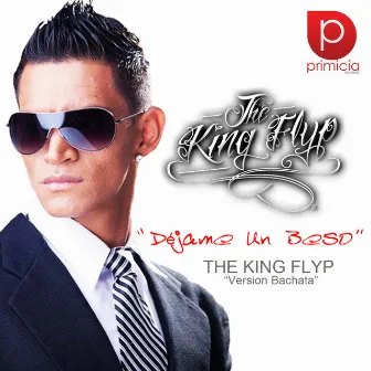 Dejame un Beso (Version Bachata) by The King Flyp