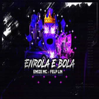 Enrola e Bola by Emize MC