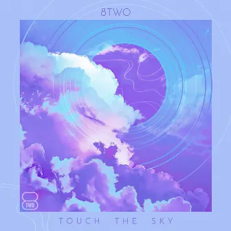 Touch the Sky by 8Two