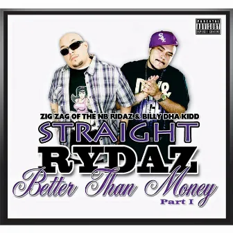 Straight Rydaz: Better Than Money, Pt. 1 by Zig Zag