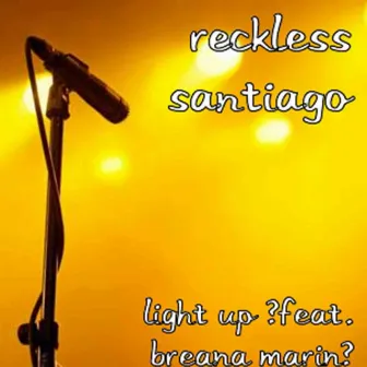 Light Up by Reckless Santiago