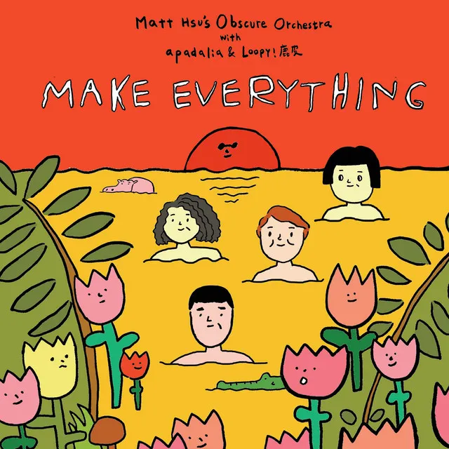 Make Everything (ft. apadalia, LOOPY! 鹿皮)