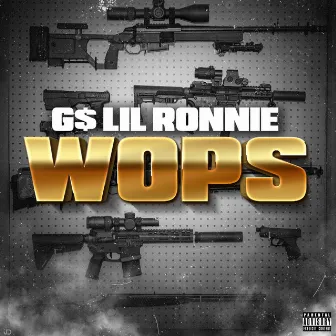 Wops by G$ Lil Ronnie