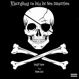 Everyday Es Dia de los Muertos by VYRUS