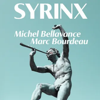 Syrinx by Marc Bourdeau