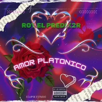 Amor Platónico by Roy El Predik2R