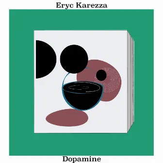 Dopamine by Eryc Karezza