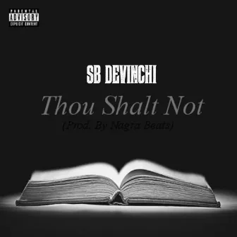 Thou Shalt Not by SB DeVinchi