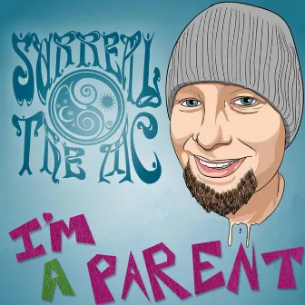 I'm a Parent by Surreal the MC