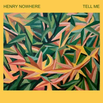 Tell Me by Henry Nowhere