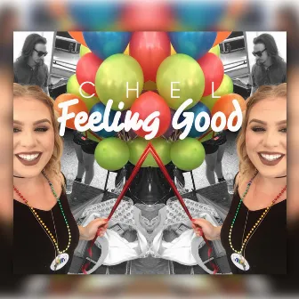 Feeling Good - Single by CHEL