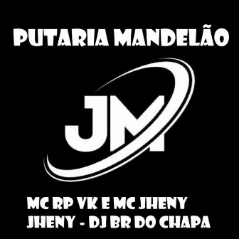 Putaria Mandelão by DJ BR do Chapadão