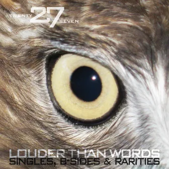 Louder Than Words: singles, b-sides & rarities by 27