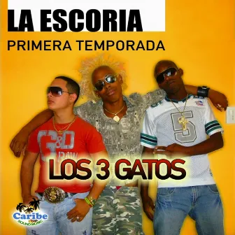 La Escoria - Primera Temporada by Los 3 Gatos