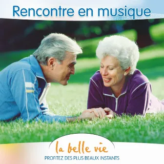 La Belle Vie: Rencontre en Musique by Albin D'Arlandes