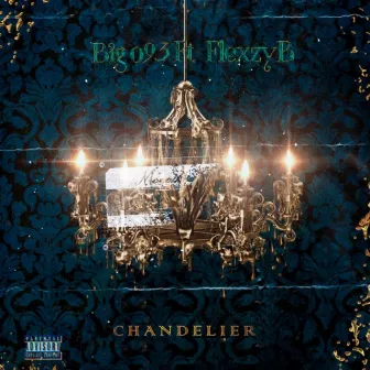 CHANDELIER by Big 093