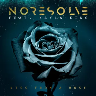 Kiss from a Rose by KAYLA KING