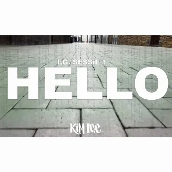 HELLO (I.G. Sessie 1) by Kim Lee