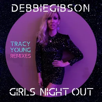 Girls Night Out (Tracy Young Remixes) by Tracy Young