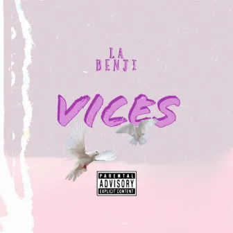 Vices. by LA Benji