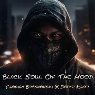 Black Soul of the Hood (Remix) by Docta Klo'z