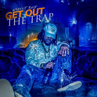 Get out the Trap by Wreckit Ralf