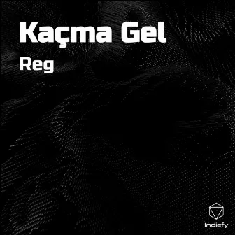 Kaçma Gel by Reg