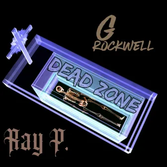 Dead Zone by Ray P.