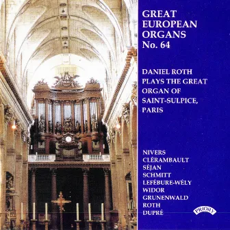 Great European Organs, Vol. 64: Saint-Sulpice, Paris by Daniel Roth