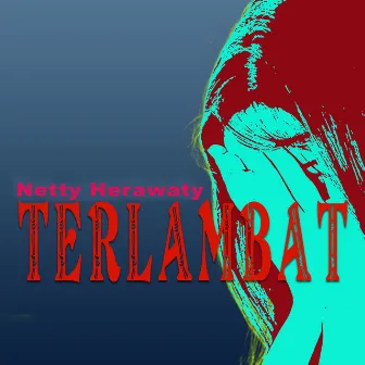 Terlambat by Netty Herawati