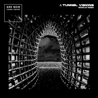 Tunnel Visions (Monojo Remix) by Ark Noir