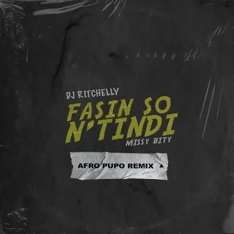 Fasin So N'tindi (Afro Pupo Remix) by Dj Ritchelly