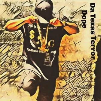 Dope by Da Texas Terror