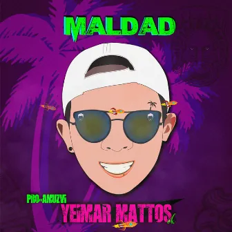 Maldad by Yeimar Mattos