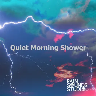 Quiet Morning Shower by Rain Sounds Studio