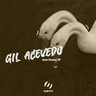 Acid Dance EP by Gil Acevedo