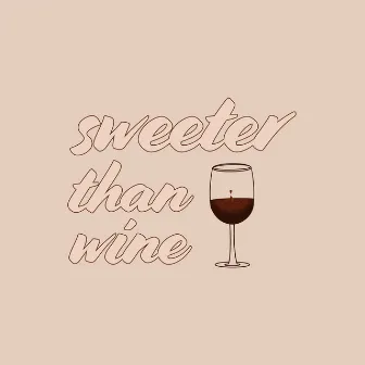 Sweeter Than Wine by Courtney Raley