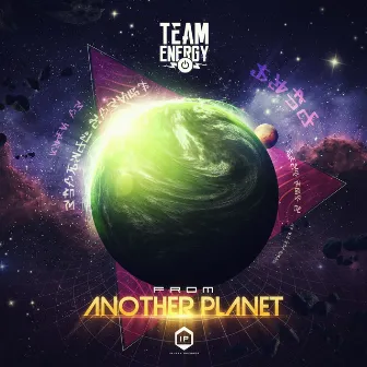 From Another Planet by Team Energy