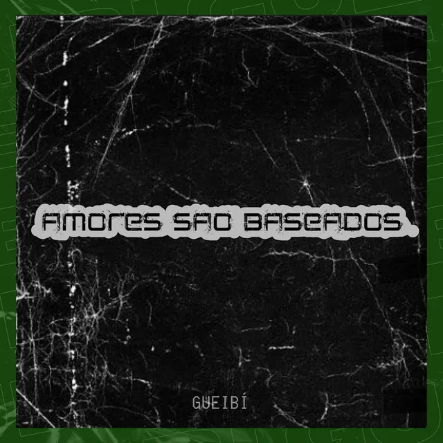 Amores São Baseados